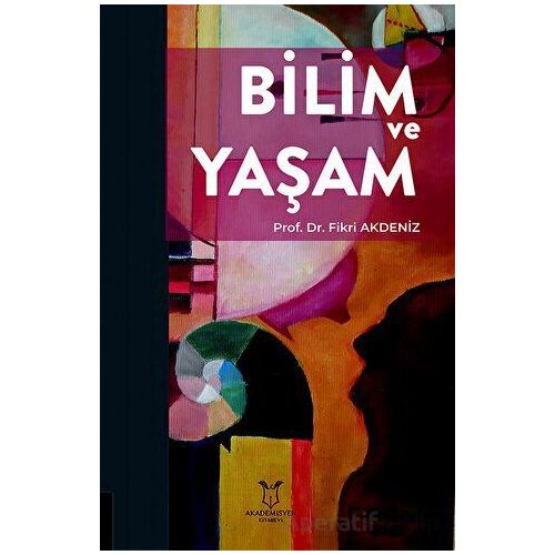 Bilim ve Yaşam - Fikri Akdeniz - Akademisyen Kitabevi