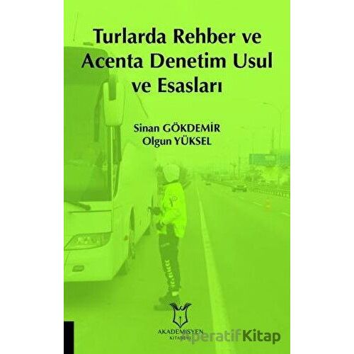 Turlarda Rehber ve Acenta Denetim Usul ve Esasları - Olgun Yüksel - Akademisyen Kitabevi