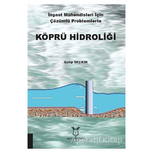 Köprü Hidroliği - Galip Seçkin - Akademisyen Kitabevi