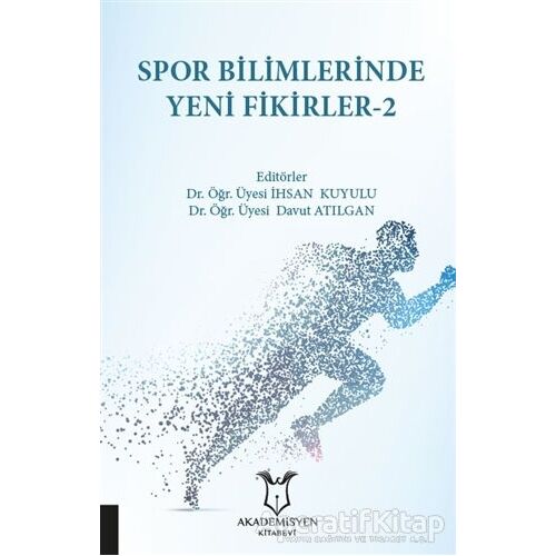 Spor Bilimlerinde Yeni Fikirler-2 - Davut Atılgan - Akademisyen Kitabevi