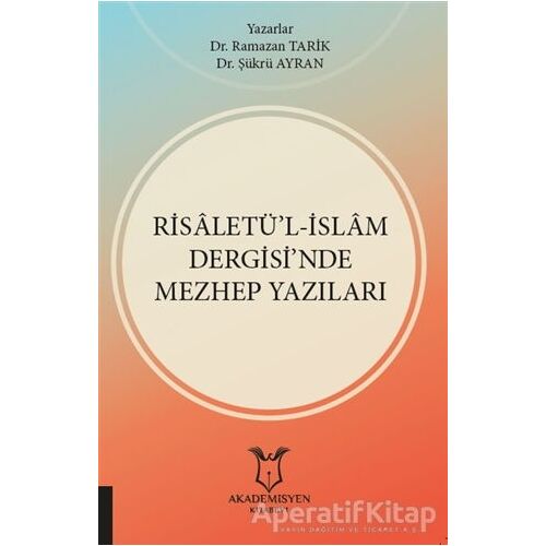 Risaletü’l-İslam Dergisi’nde Mezhep Yazıları - Ramazan Tarik - Akademisyen Kitabevi