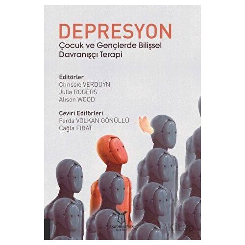 Depresyon Çocuk ve Gençlerde Bilişsel Davranışçı Terapi - Chrissle Verduyn - Akademisyen Kitabevi