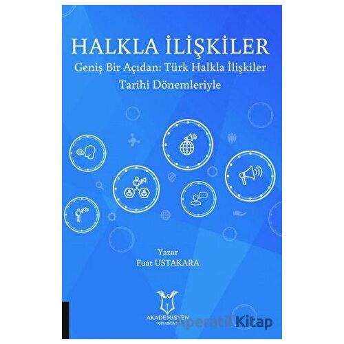 Halkla İlişkiler - Fuat Ustakara - Akademisyen Kitabevi