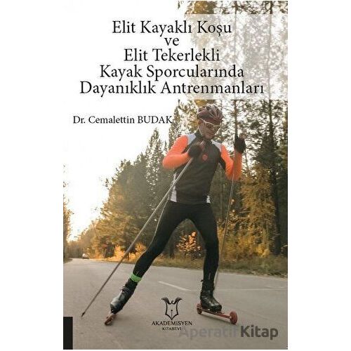 Elit Kayaklı Koşu ve Elit Tekerlekli Kayak Sporcularında Dayanıklık Antrenmanları