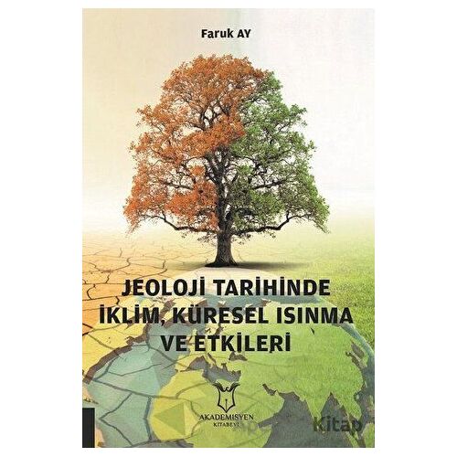 Jeoloji Tarihinde İklim, Küresel Isınma ve Etkileri - Faruk Ay - Akademisyen Kitabevi