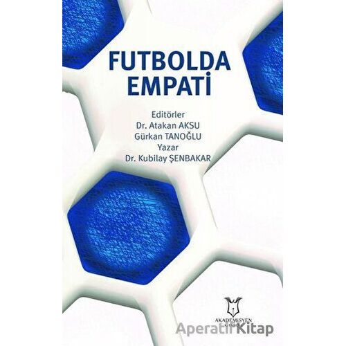 Futbolda Empati - Kubilay Şenbakar - Akademisyen Kitabevi