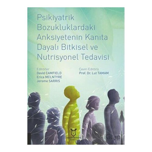 Psikiyatrik Bozukluklardaki Anksiyetenin Kanıta Dayalı Bitkisel ve Nutrisyonel Tedavisi