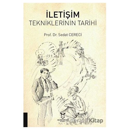 İletişim Tekniklerinin Tarihi - Sedat Cereci - Akademisyen Kitabevi