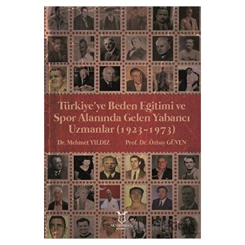 Türkiye’ye Beden Eğitimi ve Spor Alanında Gelen Yabancı Uzmanlar (1923-1973)