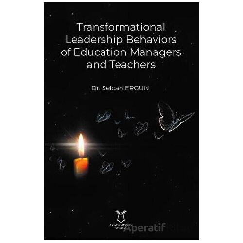 Transformational Leadership Behaviors of Education Managers and Teachers