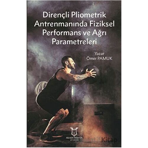 Dirençli Pliometrik Antrenmanında Fiziksel Performans ve Ağrı Parametreleri