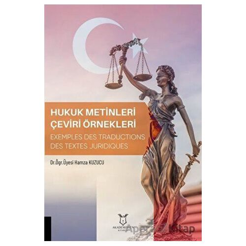 Hukuk Metinleri Çeviri Örnekleri - Hamza Kuzucu - Akademisyen Kitabevi