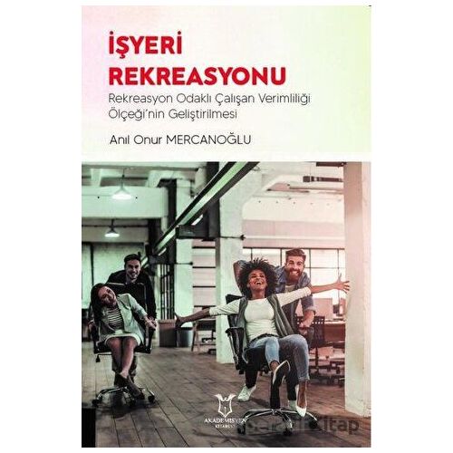 İşyeri Rekreasyonu - Anıl Onur Mercanoğlu - Akademisyen Kitabevi