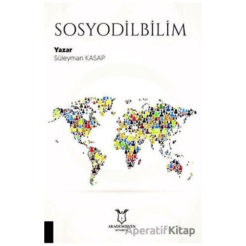 Sosyodilbilim - Süleyman Kasap - Akademisyen Kitabevi