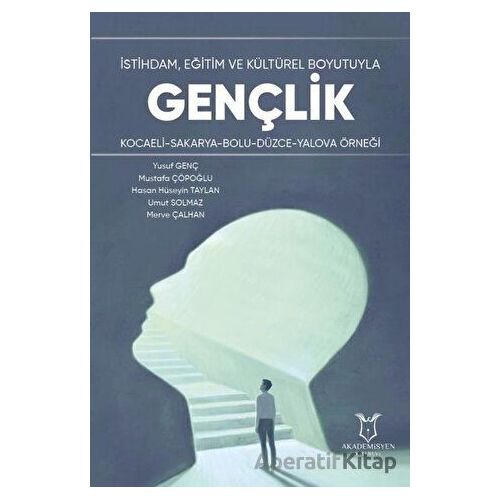 İstihdam, Eğitim ve Kültürel Boyutuyla Gençlik - Mustafa Çöpoğlu - Akademisyen Kitabevi