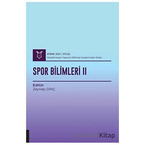 Spor Bilimleri II (AYBAK 2021 Eylül) - Zeynep Filiz Dinç - Akademisyen Kitabevi
