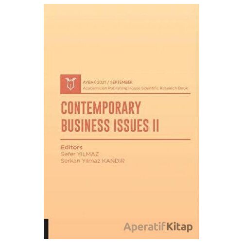Contemporary Business Issues II (AYBAK 2021 Eylül) - Sefer Yılmaz - Akademisyen Kitabevi