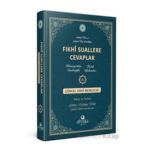 Fıkhi Suallere Cevaplar 6. Cilt - Fatih Kalender - Ahıska Yayınevi