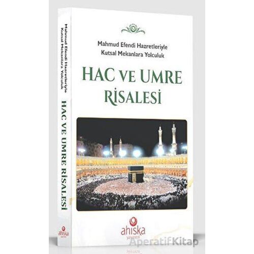 Hac ve Umre Risalesi - Kolektif - Ahıska Yayınevi