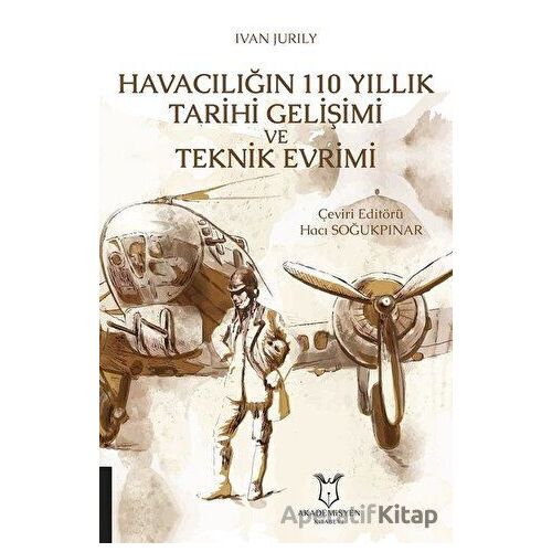 Havacılığın 110 Yıllık Tarihi Gelişimi ve Teknik Evrimi - Hacı Soğukpınar - Akademisyen Kitabevi