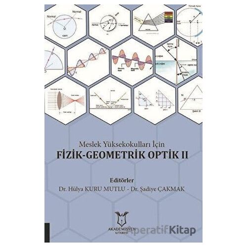 Meslek Yüksekokulları İçin Fizik-Geometrik Optik 2 - Şadiye Çakmak - Akademisyen Kitabevi