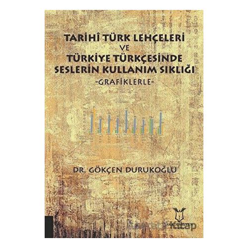 Tarihi Türk Lehçeleri ve Türkiye Türkçesinde Seslerin Kullanım Sıklığı