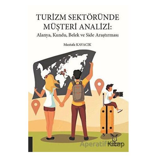 Turizm Sektöründe Müşteri Analizi: Alanya, Kundu, Belek ve Side Araştırması