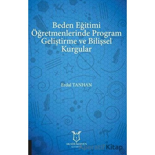 Beden Eğitimi Öğretmenlerinde Program Geliştirme ve Bilişsel Kurgular