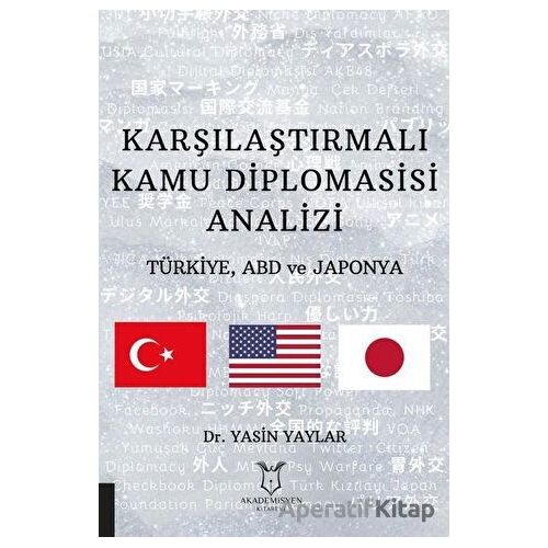 Karşılaştırmalı Kamu Diplomasisi Analizi - Yasin Yaylar - Akademisyen Kitabevi