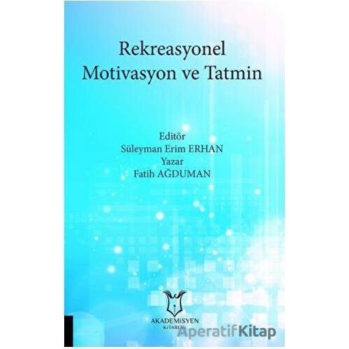 Rekreasyonel Motivasyon ve Tatmin - Fatih Ağduman - Akademisyen Kitabevi