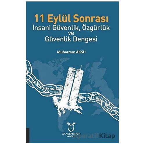 11 Eylül Sonrası İnsani Güvenlik, Özgürlük ve Güvenlik Dengesi