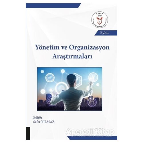 Yönetim ve Organizasyon Araştırmaları - Sefer Yılmaz - Akademisyen Kitabevi