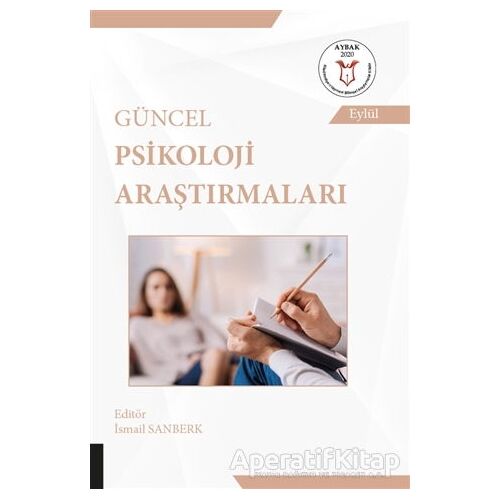 Güncel Psikoloji Araştırmaları - İsmail Sanberk - Akademisyen Kitabevi