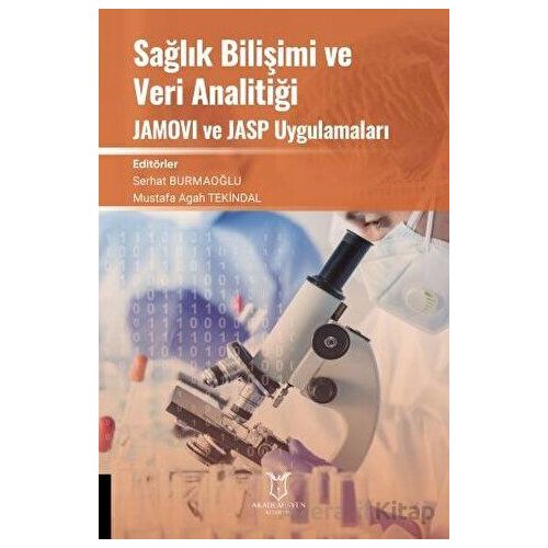 Sağlık Bilişimi ve Veri Analitiği JAMOVI ve JASP Uygulamaları