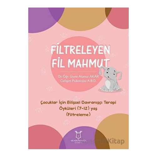 Filtreleyen Fil Mahmut - Atanur Akar - Akademisyen Kitabevi