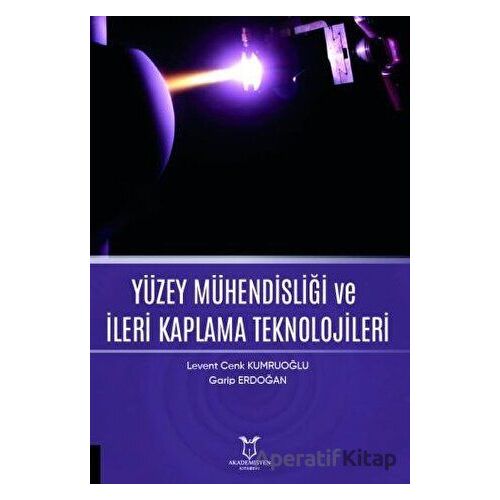 Yüzey Mühendisliği ve İleri Kaplama Teknolojileri - Levent Cenk Kumruoğlu - Akademisyen Kitabevi