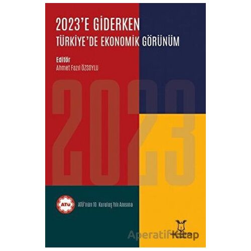 2023e Giderken Türkiyede Ekonomik Görünüm - Ahmet Fazıl Özsoylu - Akademisyen Kitabevi