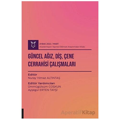 Güncel Ağız, Diş, Çene Cerrahisi Çalışmaları ( AYBAK 2022 Mart )