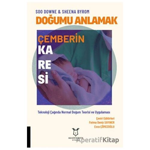 Doğumu Anlamak - Çemberin Karesi - Sheena Byrom - Akademisyen Kitabevi