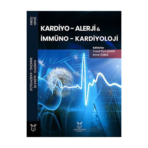 Kardiyo - Alerji ve İmmüno - Kardiyoloji - Yusuf Ziya Şener - Akademisyen Kitabevi