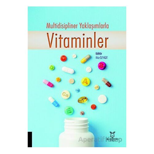 Multidisipliner Yaklaşımlarla Vitaminler - Kolektif - Akademisyen Kitabevi