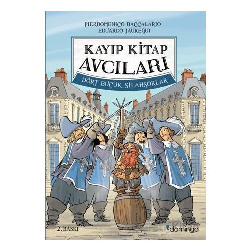 Kayıp Kitap Avcıları 2 - Dört Buçuk Silahşorlar - Pierdomenico Baccalario - Domingo Yayınevi
