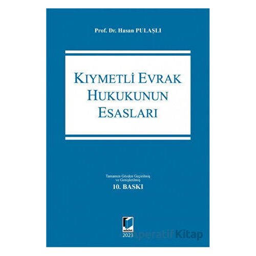 Kıymetli Evrak Hukukunun Esasları - Hasan Pulaşlı - Adalet Yayınevi