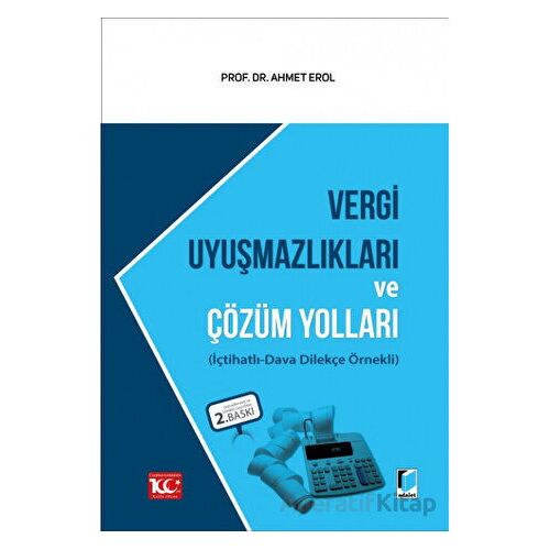 Vergi Uyuşmazlıkları ve Çözüm Yolları - Ahmet Erol - Adalet Yayınevi