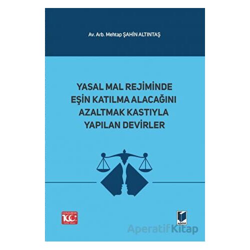 Yasal Mal Rejiminde Eşin Katılma Alacağını Azaltmak Kastıyla Yapılan Devirler