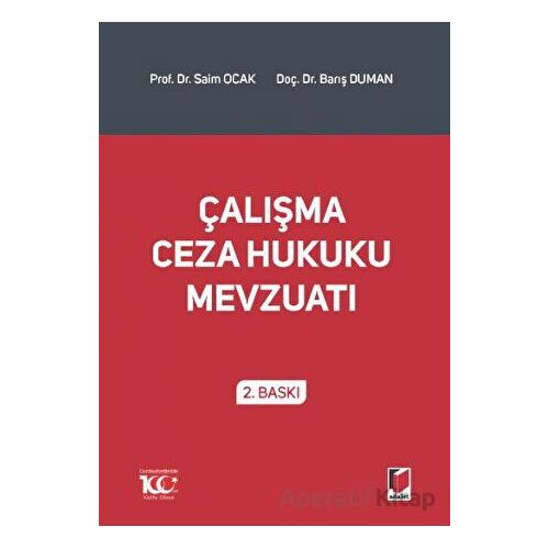 Çalışma Ceza Hukuku Mevzuatı - Saim Ocak - Adalet Yayınevi