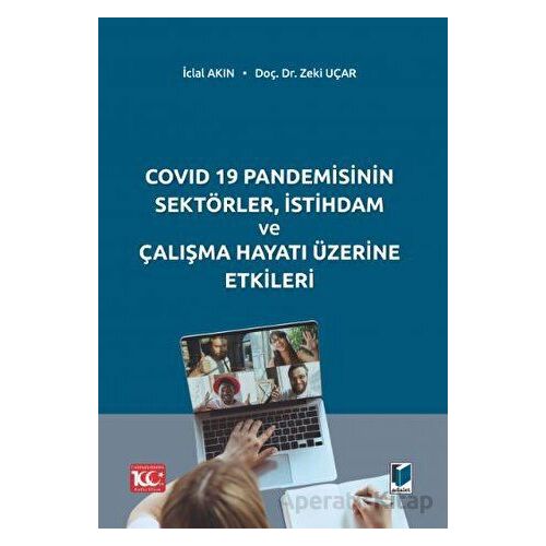 COVID 19 Pandemisinin Sektörler, İstihdam ve Çalışma Hayatı Üzerine Etkileri