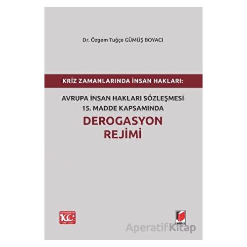 Kriz Zamanlarında İnsan Hakları: Avrupa İnsan Hakları Sözleşmesi 15.Madde Kapsamında Derogasyon Reji