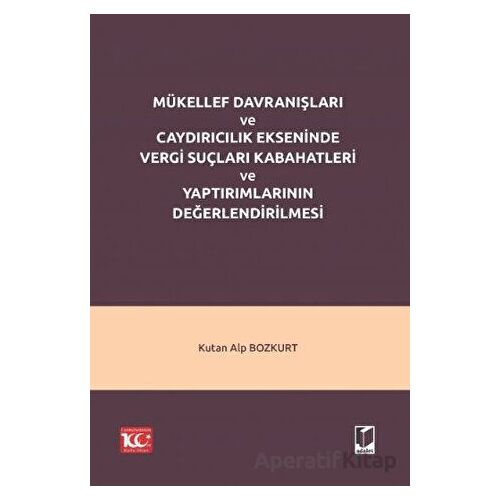 Mükellef Davranışları ve Caydırıcılık Ekseninde Vergi Suçları Kabahatleri ve Yaptırımlarının Değerle