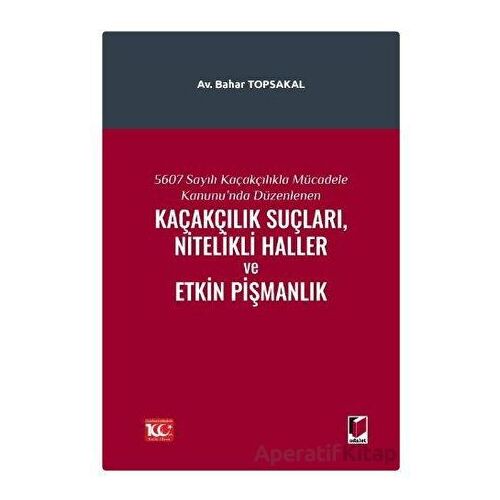 5607 Sayılı Kaçakçılıkla Mücadele Kanununda Düzenlenen Kaçakçılık Suçları, Nitelikli Haller ve Etkin